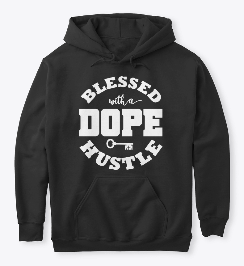 "Blessed with a DOPE Hustle" - Hoodies