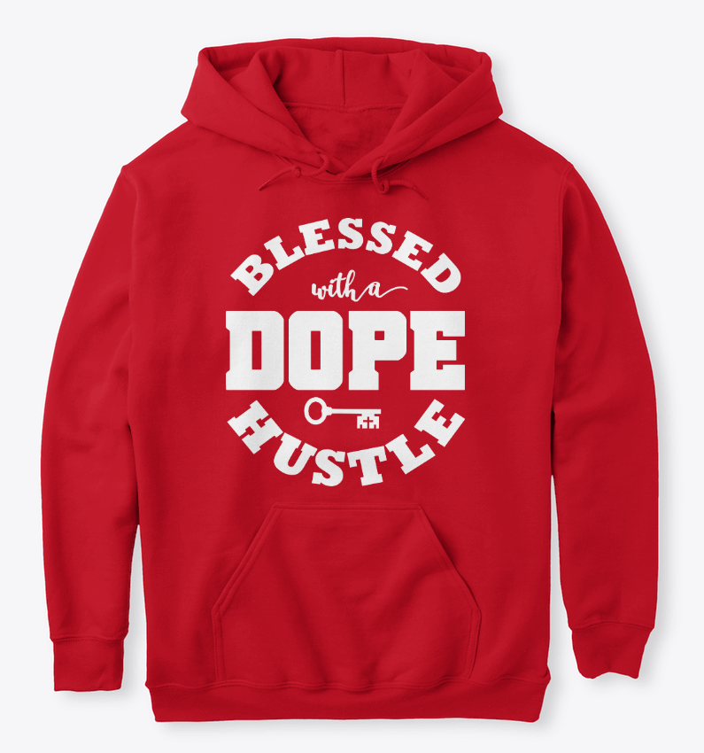 "Blessed with a DOPE Hustle" - Hoodies