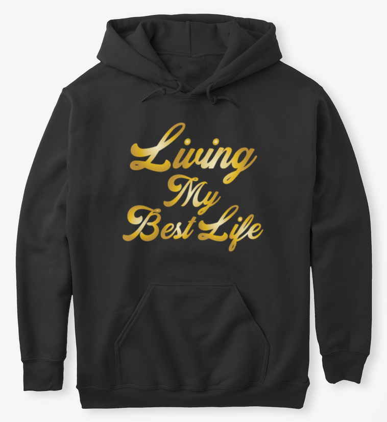 Living My Best Life Hoodie