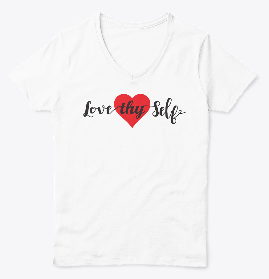 "Love Thy Self" Ladies V Neck Tee