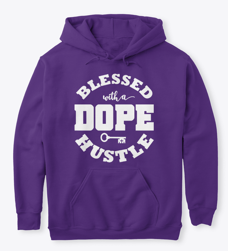 "Blessed with a DOPE Hustle" - Hoodies