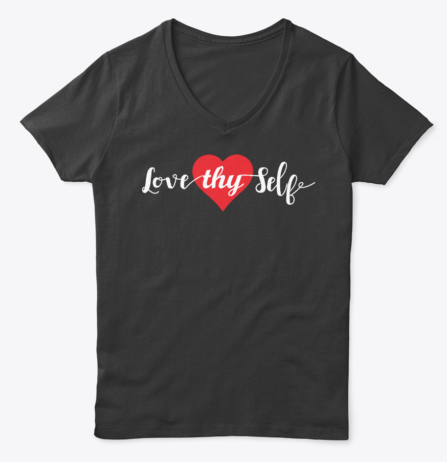 "Love Thy Self" Ladies V Neck Tee