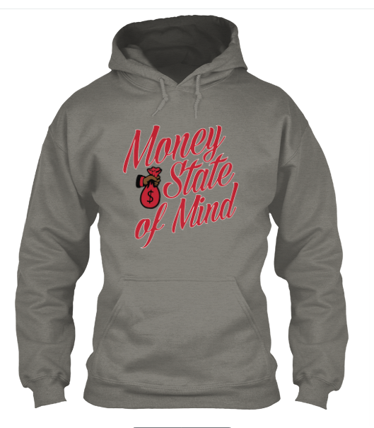 "Money State of Mind" 8 oz. Hoodie