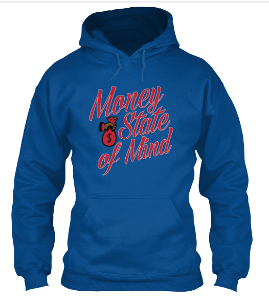 "Money State of Mind" 8 oz. Hoodie